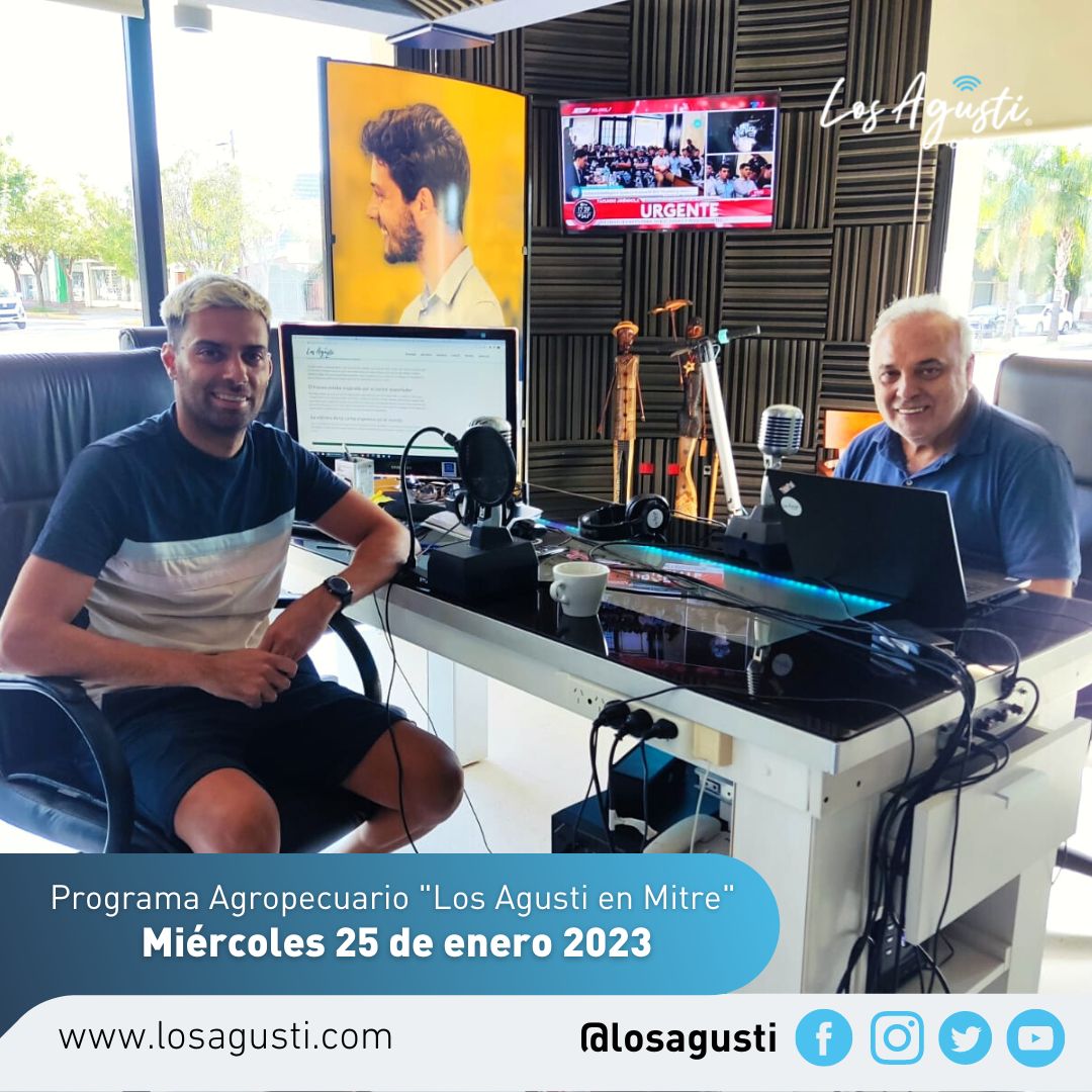 Los Agusti en Mitre: Programa Agropecuario del miércoles 25 de enero 2023 (AUDIO)